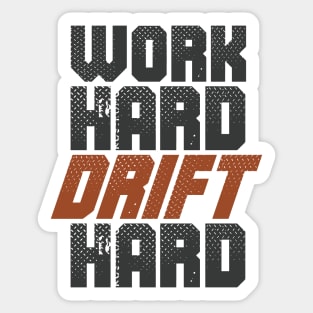 Drifting Racer Pilot - Work Hard Drift Hard Sticker